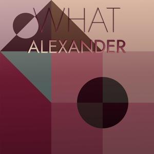 What Alexander