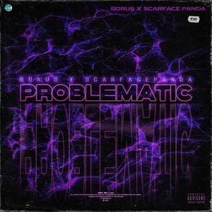 Problamatic (Explicit)