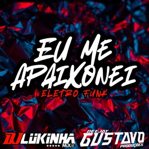 Eu Me Apaixonei Eletro Funk