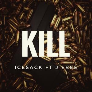 Kill(feat. Icesack) (Explicit)