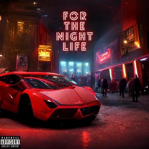 For The Night Life (Explicit)
