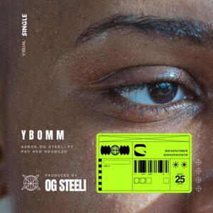 YBOMM (feat. OG steeli, pay & Nduduzo) [Explicit]