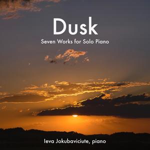 Dusk (Seven Works for Solo Piano)