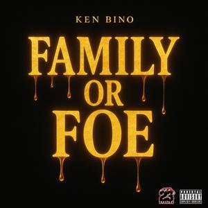 Family Or Foe (Explicit)
