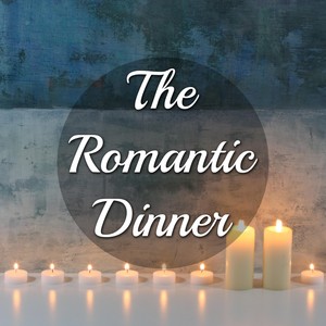 The Romantic Dinner - Your Best Playlist to Enjoy a Relaxed Time with your Partner thanks to our New