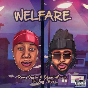 Welfare (feat. ShamirMuzik & Jay Litoo) (Explicit)
