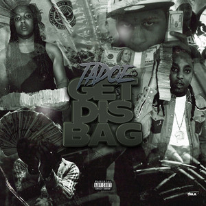 Tadoe - Get Dis Bag (Explicit)