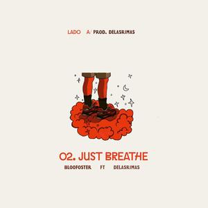 Just Breathe (feat. Delasrimas) (Explicit)