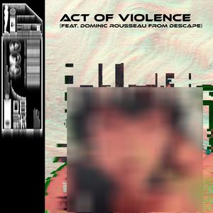 Act of Violence (feat. Descape) [Explicit]