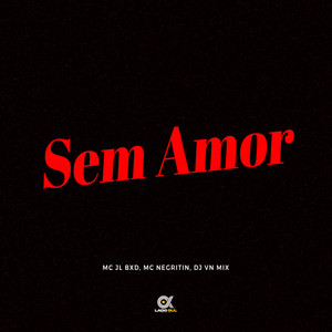 Sem Amor (Explicit)