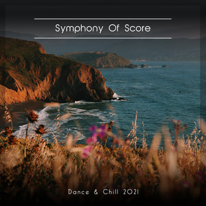 Symphony Of Score Dance & Chill 2021