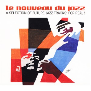 Le Nouveau Du Jazz (A Selection of Future Jazz Tracks: For Real!)