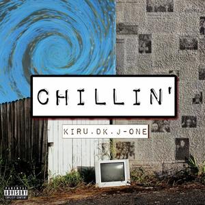 Chillin (feat. J-one & DK) (Explicit)