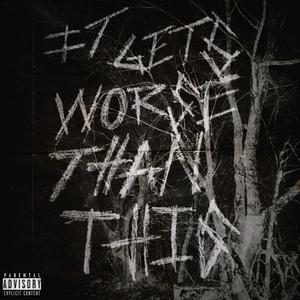 It Gets Worse Than This (feat. Yaygo) [Explicit]