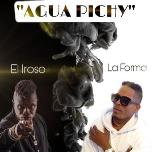 Agua Pichy (feat. El iroso)