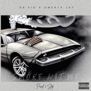 Smoke Wit Me (feat. Da KID) [Explicit]