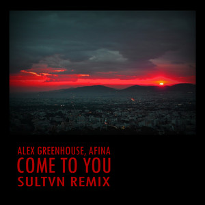 Come To You (SULTVN Remix)