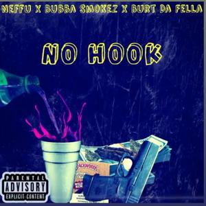 No Hook (feat. Burt Da Fella & Bubba Smokez) (Explicit)