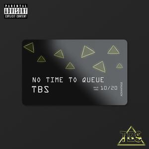 No Time To Queue