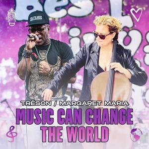 Music Can Change The World