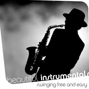 Beautiful Instrumentals: Swinging Free and Easy