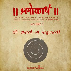 Asato ma sadgamaya Shlokarth, Vol. 01 (feat. Jignesh Patel)