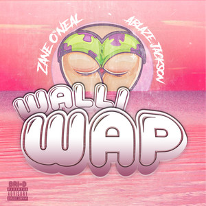 Walli Wap (Explicit)