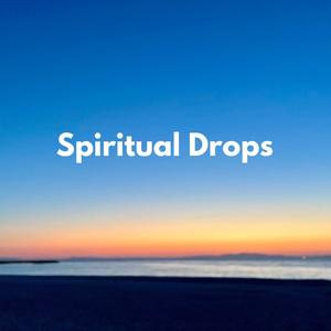 Spiritual Drops (Explicit)