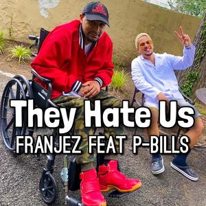 They hate us (feat. P-Bills)