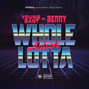 Whole Lotta Action(feat. Benny) (Explicit)
