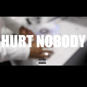 HURT NOBODY (feat. DidIt) (Explicit)