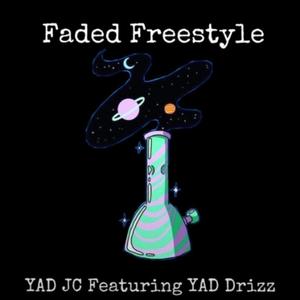 Faded freestyle (feat. YAD Drizz) (Explicit)