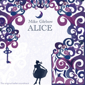 Alice (The Original Ballet Soundtrack)