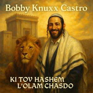 Ki Tov HaShem L'Olam Chasdo (Explicit)