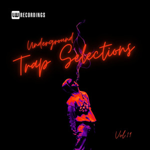 Underground Trap Selections, Vol. 19 (Explicit)