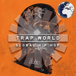 Trap World - Global Vocal Hip Hop (Explicit)