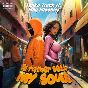 I'd Rather Sell My Soul (feat. Mily Mischief) (Explicit)