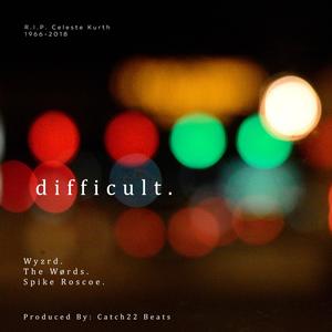 Difficult (feat. The Wørds & Spike Roscoe) [Explicit]