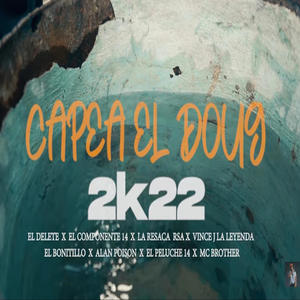 capea el doug (feat. la resaca, el componente14, vince j la leyenda, mc brother, alan poison & el bonitillo) (Explicit)