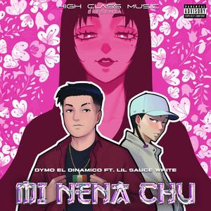 Mi Nena Chu (feat. Lil Sauce White) (Explicit)