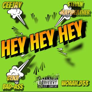 Hey Hey Hey(feat. WOAAH.D33, Benji BadAss & Steven Mayweather) (Explicit)