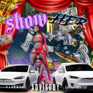 SHOW HER (feat. Meech Gotti & FBEAT) [Explicit]