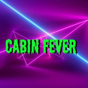 Cabin Fever