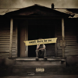 Wasn't There for Me (Explicit)