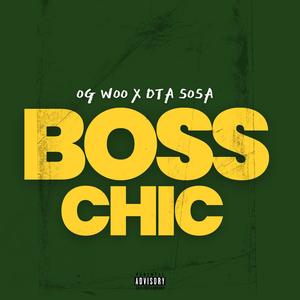 BOSS CHIC (feat. OG WOO & DTA SOSA) (Explicit)