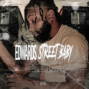 Edwards Street Baby (Explicit)