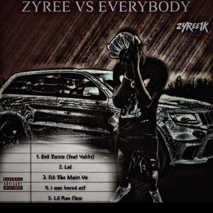 Zyree Vs EveryBody (Explicit)