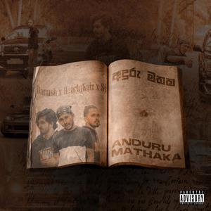 Anduru Mathaka (feat. Danush Rathnayake, Hearty Kaiz & Sj) [Explicit]