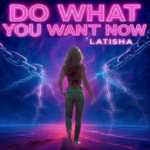 Do What You Want Now