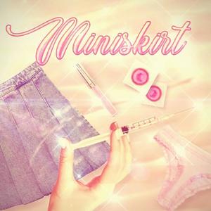 Miniskirt (Explicit)